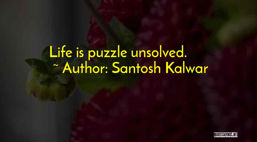 Santosh Kalwar Quotes 1712264