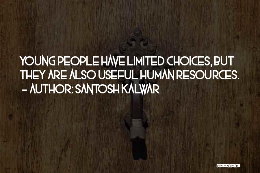 Santosh Kalwar Quotes 253813