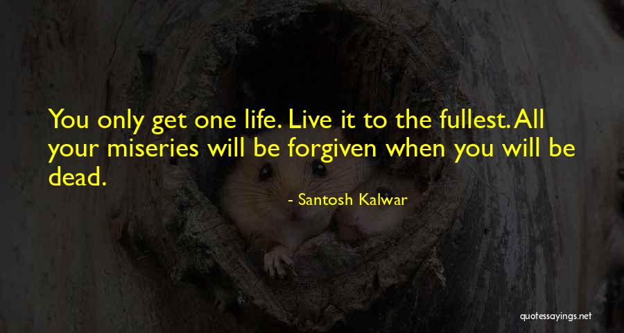 Santosh Kalwar Quotes 315536 Santosh Kalwar Quotes 315536