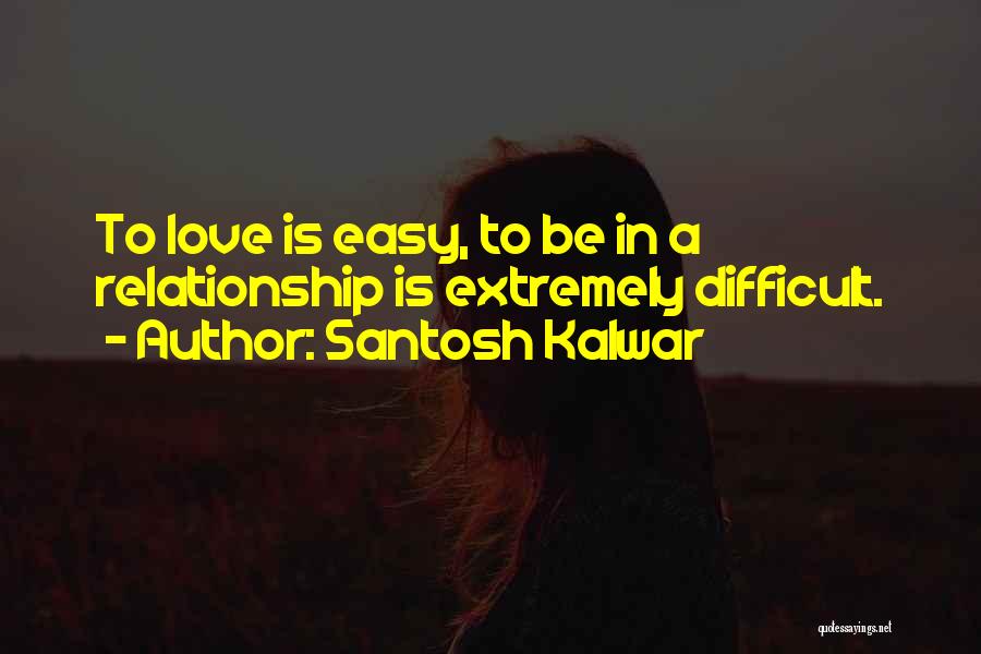 Santosh Kalwar Quotes 365482