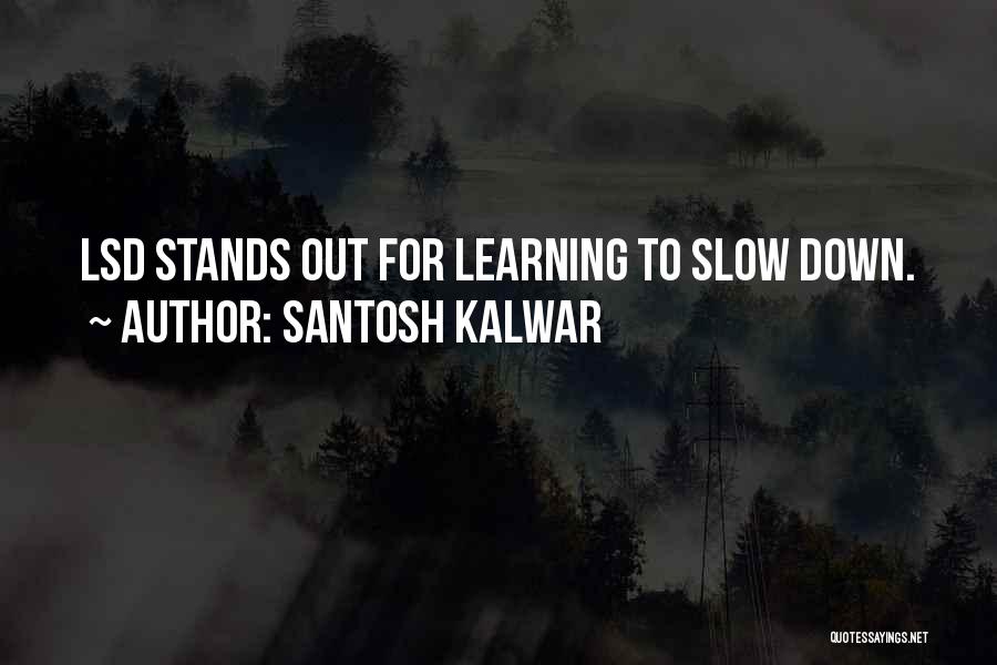 Santosh Kalwar Quotes 465079