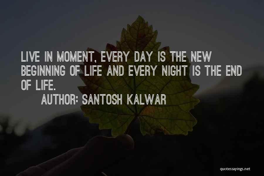 Santosh Kalwar Quotes 645915