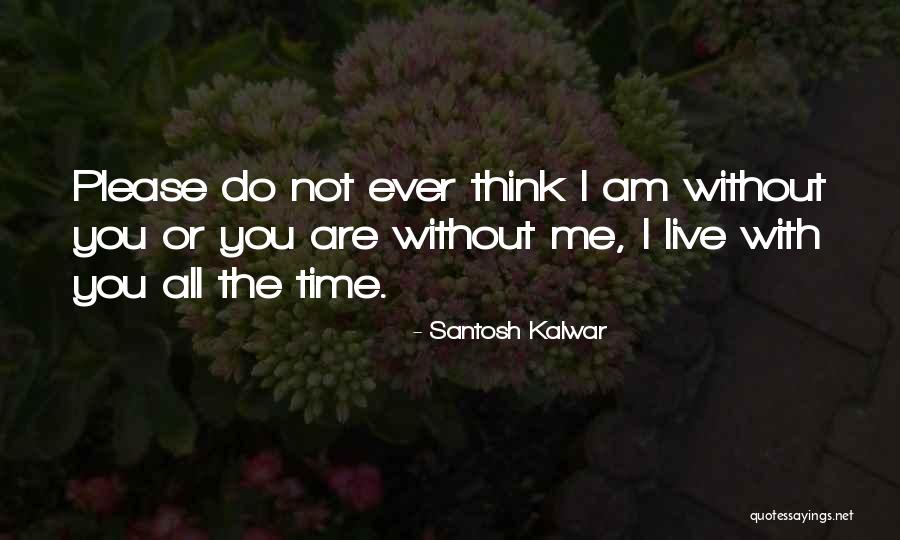 Santosh Kalwar Quotes 755921 Santosh Kalwar Quotes 755921
