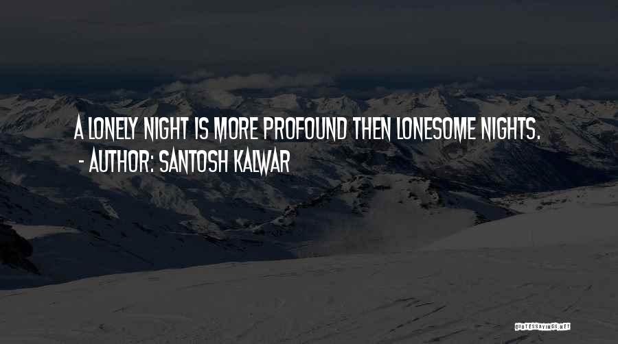 Santosh Kalwar Quotes 910185