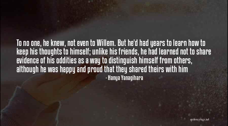 Santykiai Eimoje Quotes By Hanya Yanagihara Santykiai Eimoje Quotes By Hanya Yanagihara