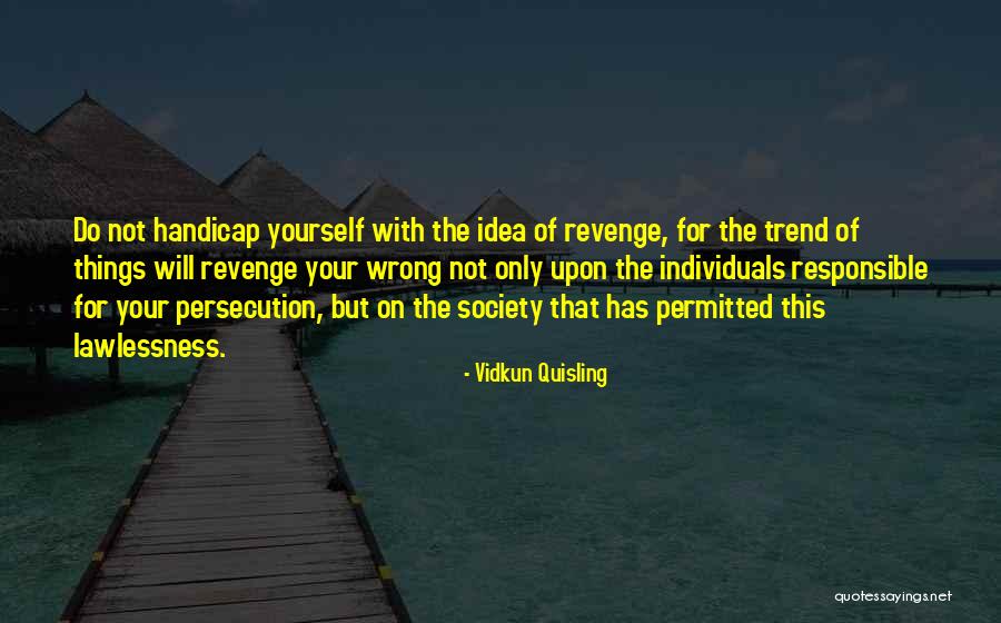 Santykiai Eimoje Quotes By Vidkun Quisling Santykiai Eimoje Quotes By Vidkun Quisling