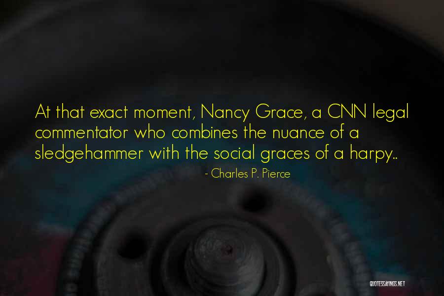 Santykiai Su Quotes By Charles P. Pierce Santykiai Su Quotes By Charles P. Pierce
