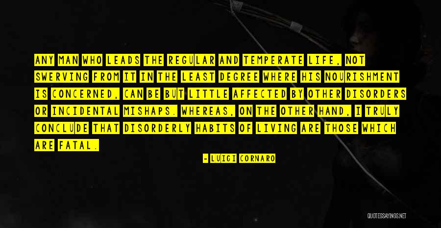 Sanzhar Madiyev Quotes By Luigi Cornaro Sanzhar Madiyev Quotes By Luigi Cornaro