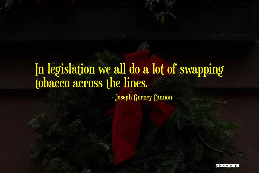 Saoirse Kennedy Quotes By Joseph Gurney Cannon Saoirse Kennedy Quotes By Joseph Gurney Cannon