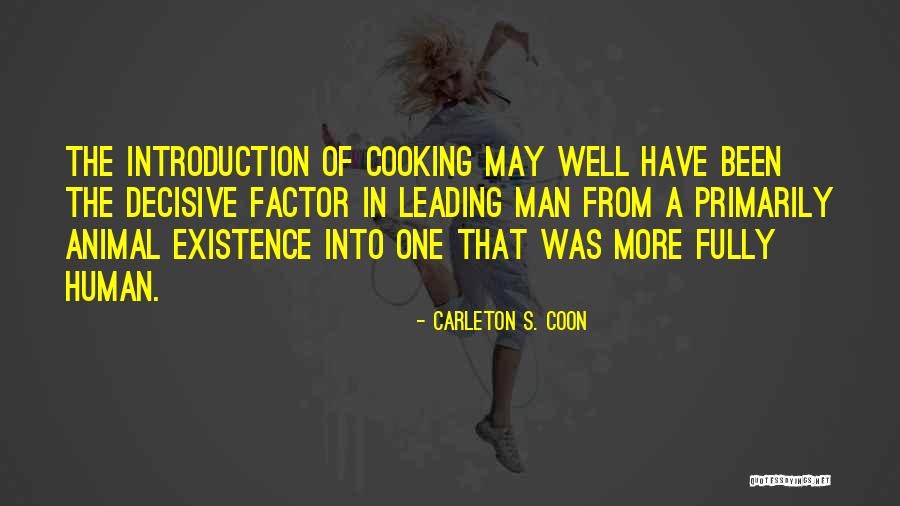 Saoussen Kouteich Quotes By Carleton S. Coon Saoussen Kouteich Quotes By Carleton S. Coon