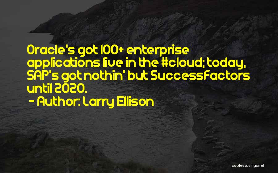 Sap Cloud Quotes By Larry Ellison