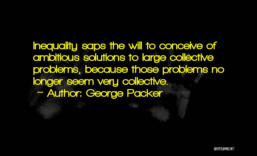 Sap Quotes By George Packer