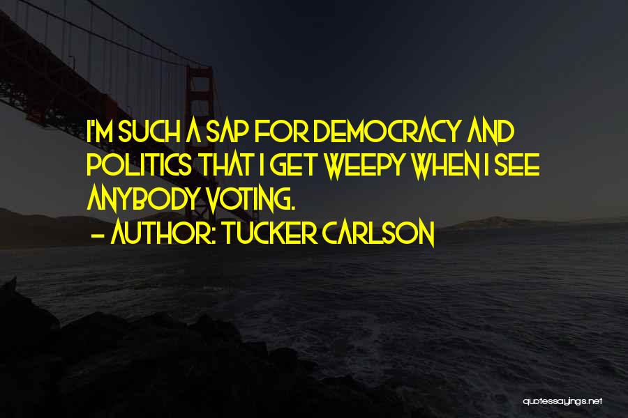 Sap Quotes By Tucker Carlson