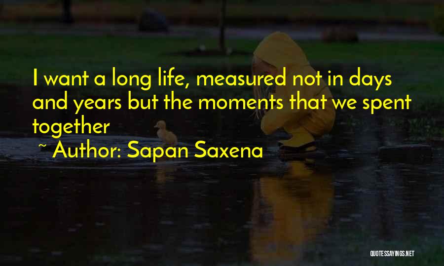 Sapan Saxena Quotes 889235