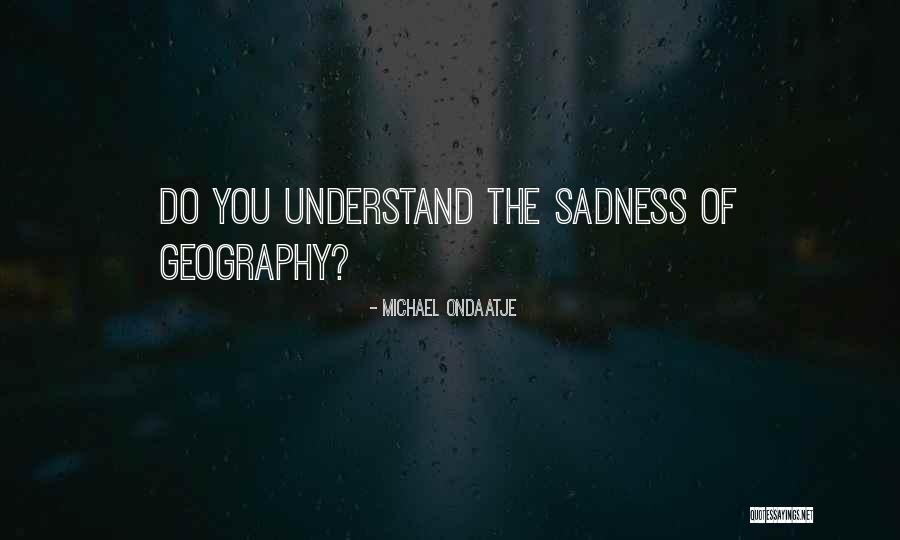 Sapandanam Quotes By Michael Ondaatje