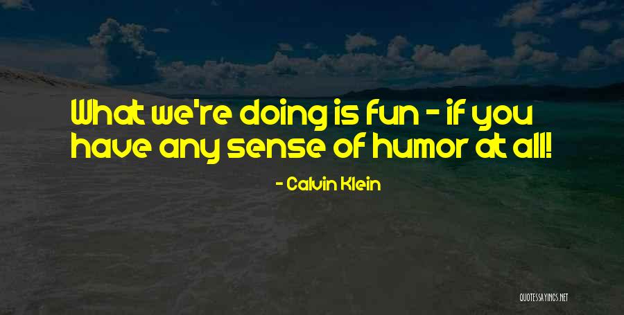 Saparmurat Turkmenbashi Quotes By Calvin Klein Saparmurat Turkmenbashi Quotes By Calvin Klein