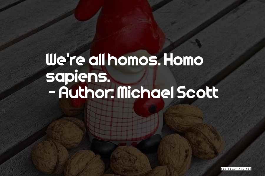 Sapiens Quotes By Michael Scott