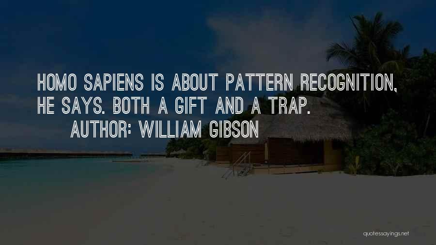 Sapiens Quotes By William Gibson