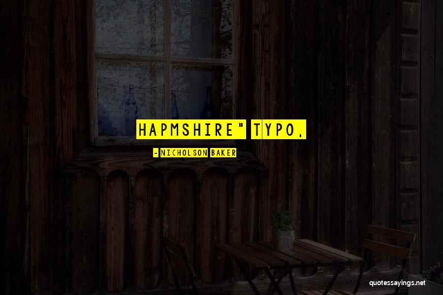Sapientes Sword Quotes By Nicholson Baker Sapientes Sword Quotes By Nicholson Baker