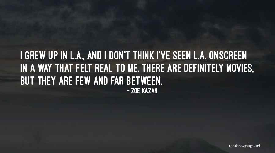 Sapinho Em Quotes By Zoe Kazan Sapinho Em Quotes By Zoe Kazan