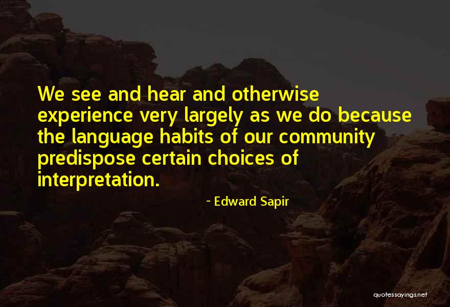 Sapir Quotes By Edward Sapir Sapir Quotes By Edward Sapir
