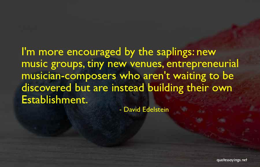 Saplings Quotes By David Edelstein Saplings Quotes By David Edelstein