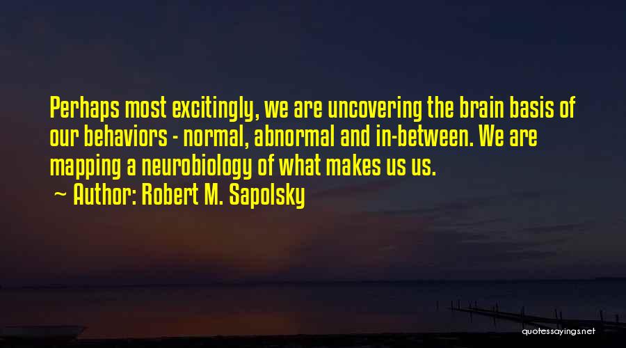 Sapolsky Quotes By Robert M. Sapolsky