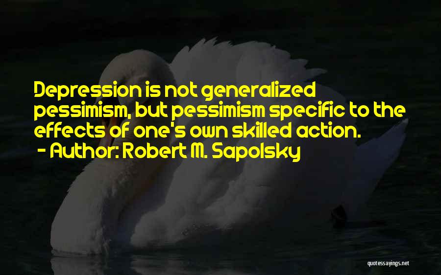 Sapolsky Quotes By Robert M. Sapolsky