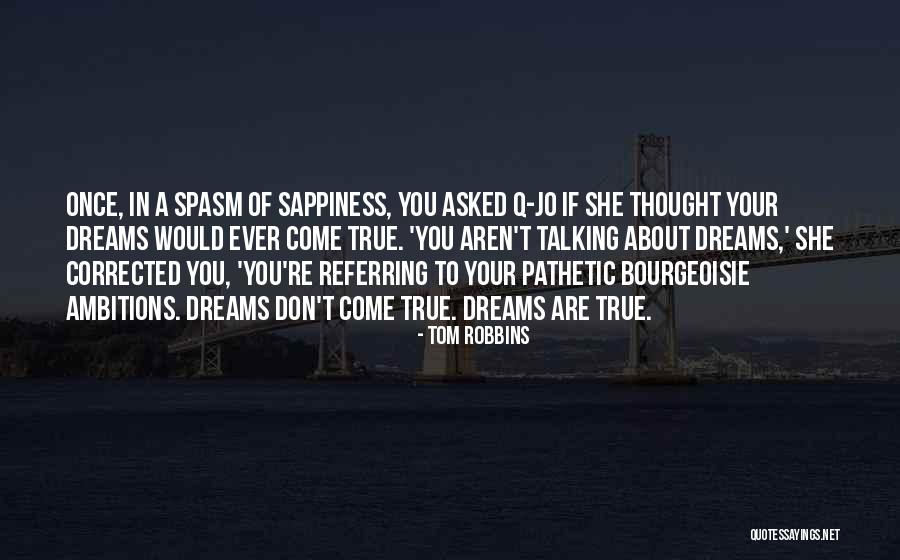 Sappiness Quotes By Tom Robbins Sappiness Quotes By Tom Robbins
