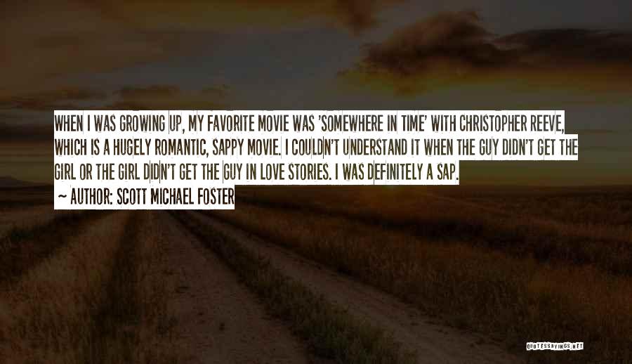 Sappy Romantic Movie Quotes By Scott Michael Foster