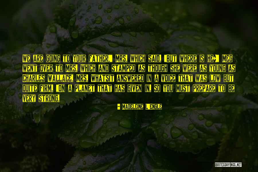 Saptovic Gorobilje Quotes By Madeleine L'Engle Saptovic Gorobilje Quotes By Madeleine L'Engle