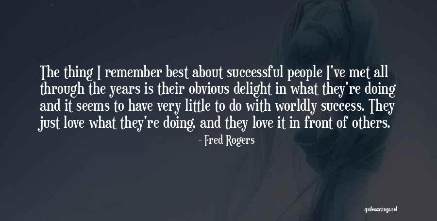 Saqueadores De Tumbas Quotes By Fred Rogers Saqueadores De Tumbas Quotes By Fred Rogers