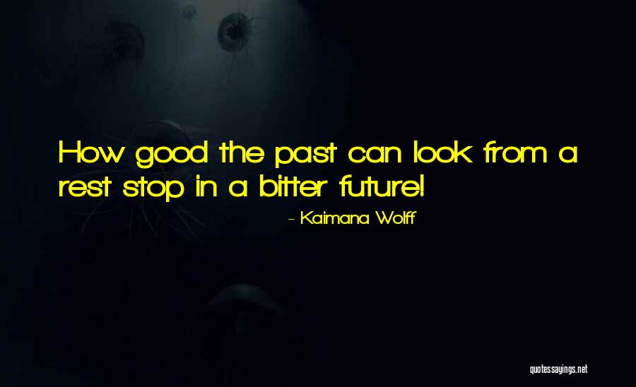 Saquinavir Quotes By Kaimana Wolff Saquinavir Quotes By Kaimana Wolff