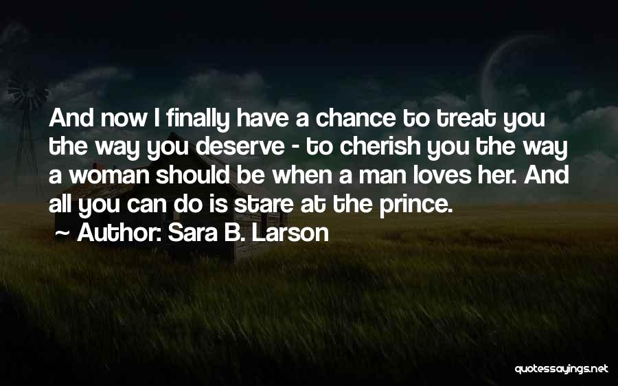 Sara B. Larson Quotes 1164598