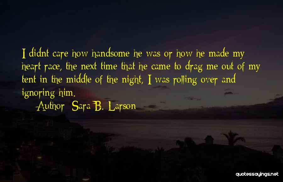 Sara B. Larson Quotes 1839297