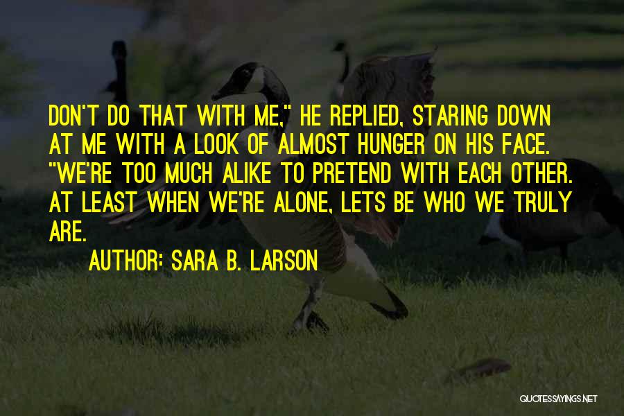 Sara B. Larson Quotes 1896561