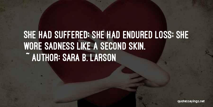 Sara B. Larson Quotes 924898