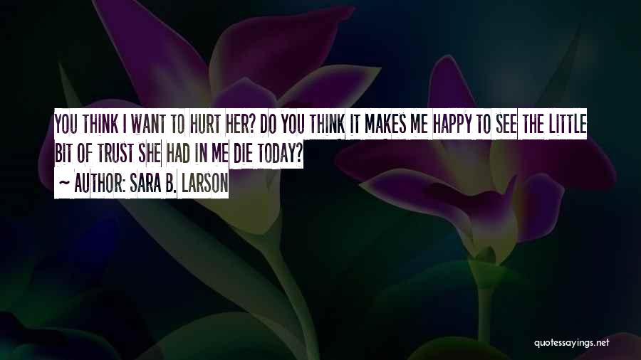 Sara B. Larson Quotes 961298