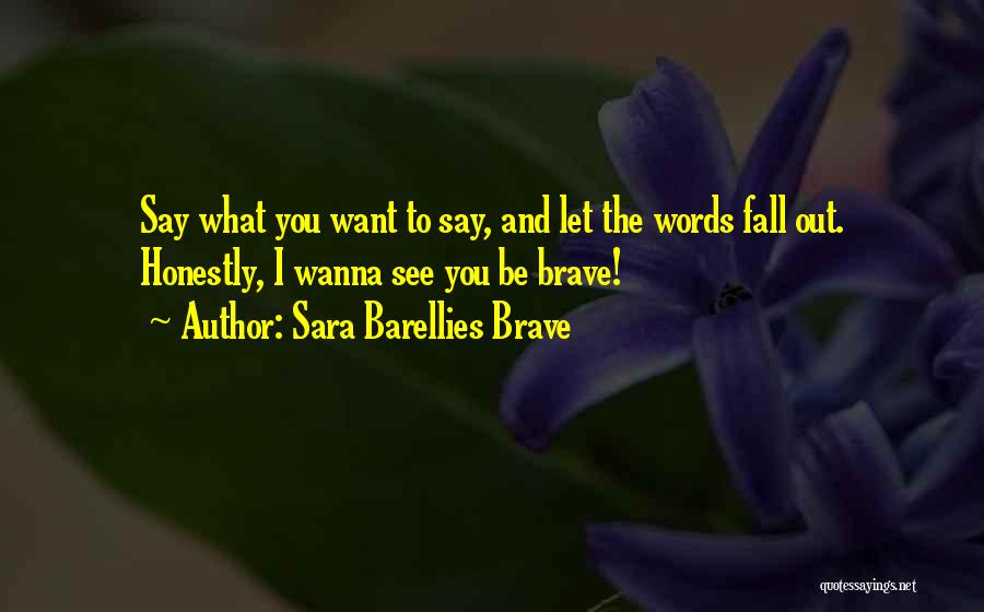 Sara Barellies Brave Quotes 1368568