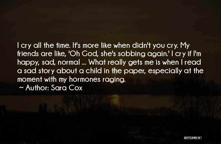 Sara Cox Quotes 136099