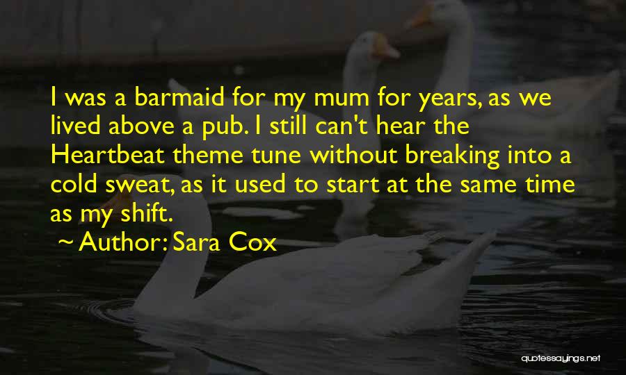 Sara Cox Quotes 1906078