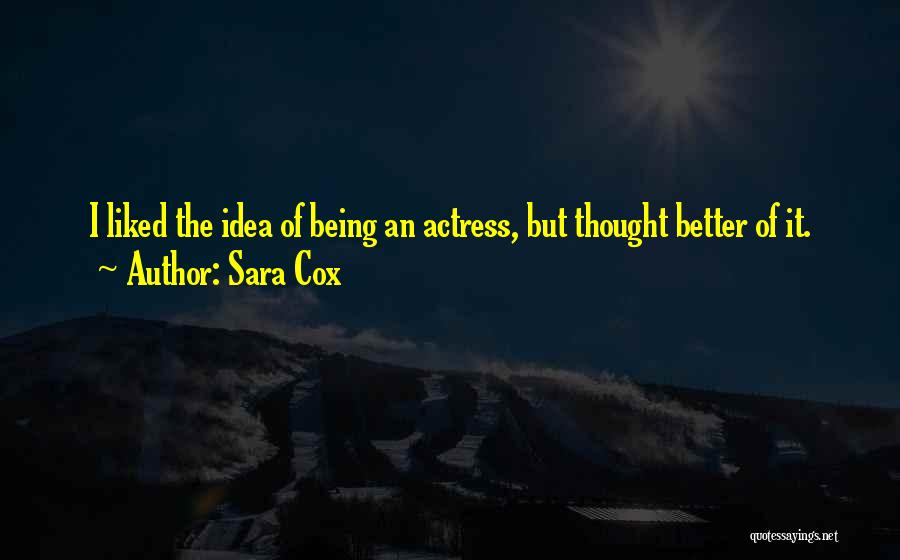 Sara Cox Quotes 2116030