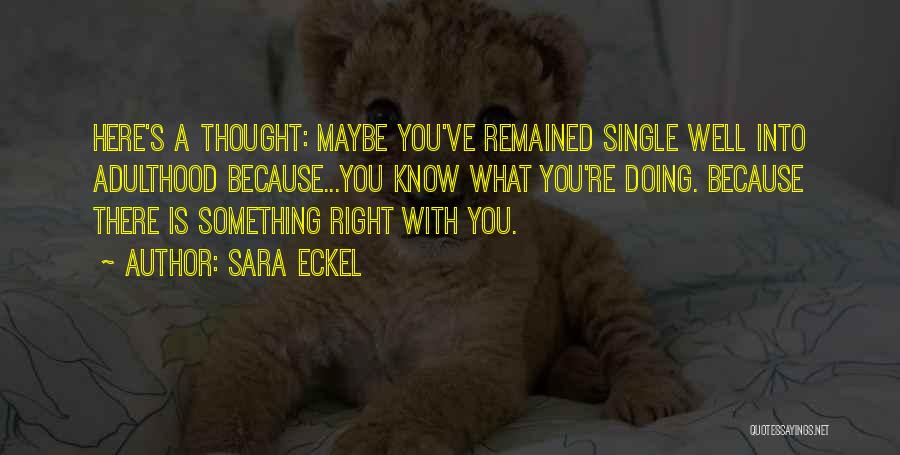 Sara Eckel Quotes 1376052