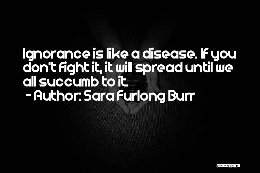 Sara Furlong Burr Quotes 1936585