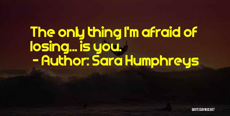 Sara Humphreys Quotes 1706480