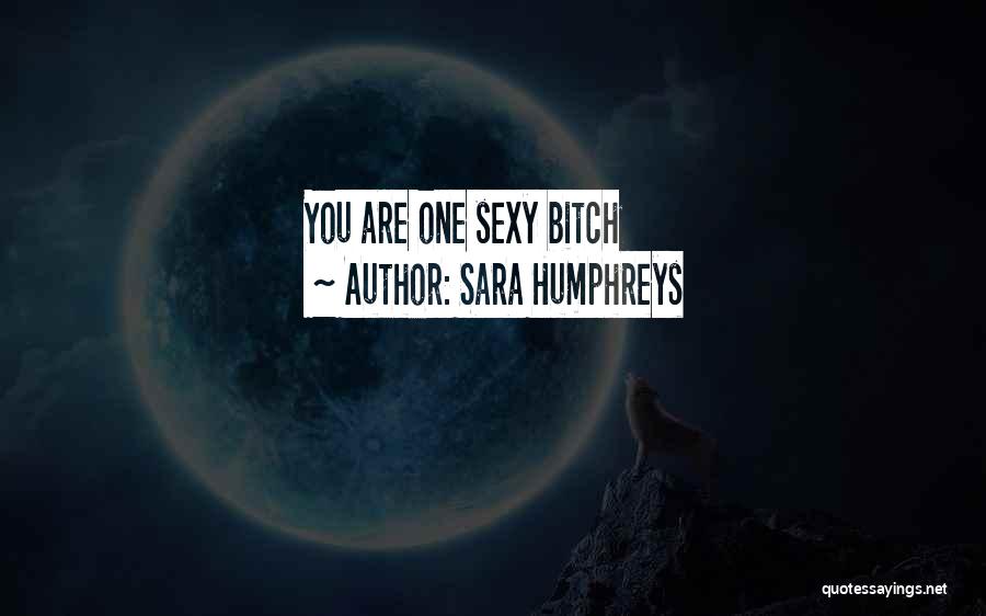 Sara Humphreys Quotes 1738081