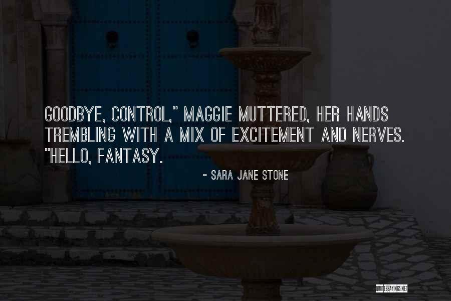 Sara Jane Quotes By Sara Jane Stone Sara Jane Quotes By Sara Jane Stone