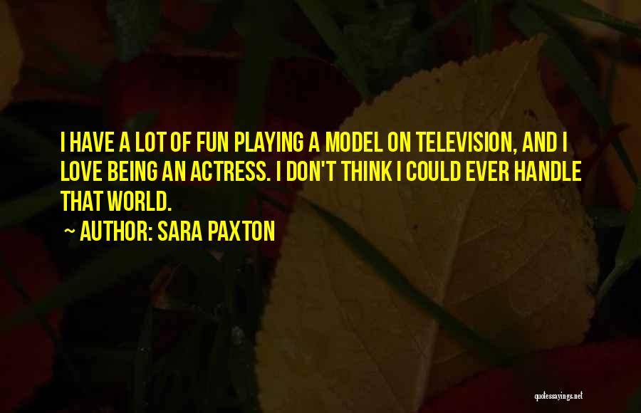 Sara Paxton Quotes 1408932