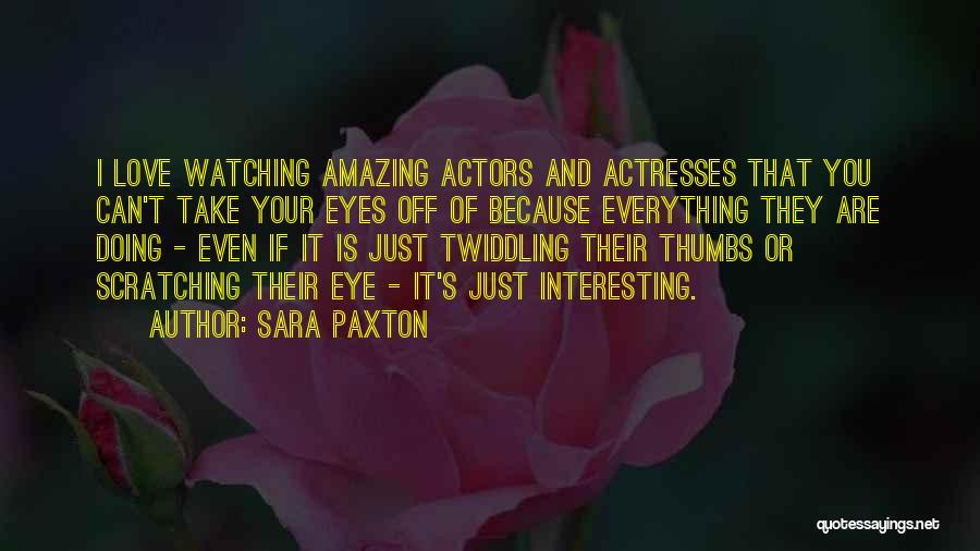 Sara Paxton Quotes 1805770
