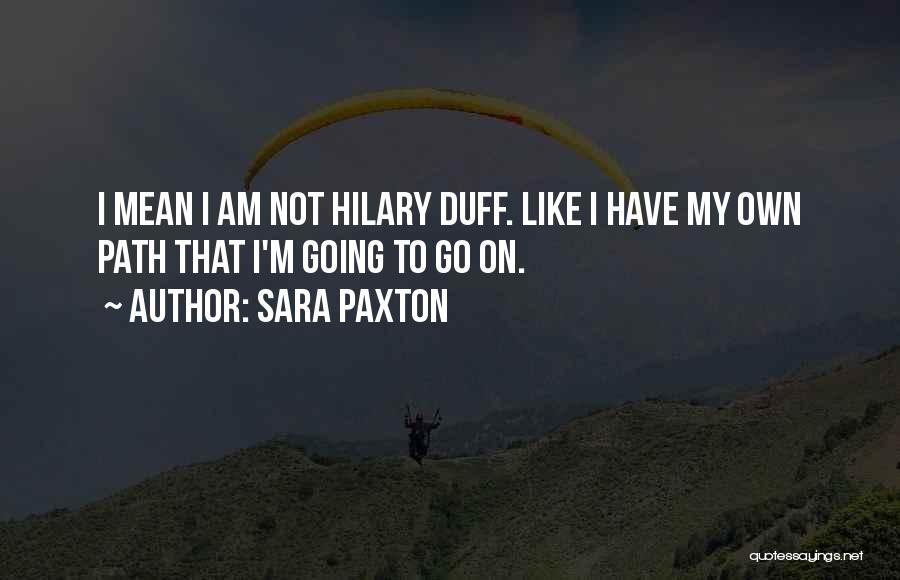 Sara Paxton Quotes 384749